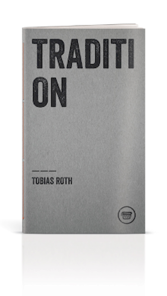Tobias Roth: Tradition (Verlagshaus J. Frank, 2013)